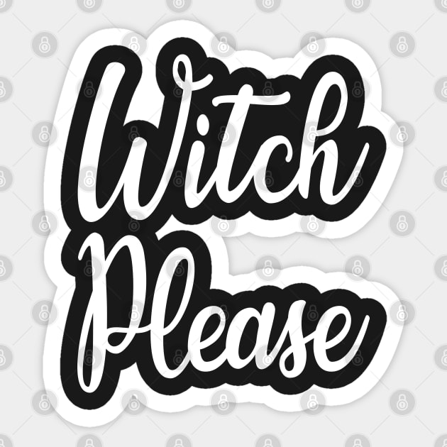 Cute Halloween Costumes Witch Please Sticker by finedesigns